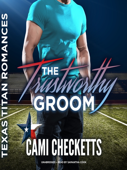 Title details for The Trustworthy Groom by Cami Checketts - Available